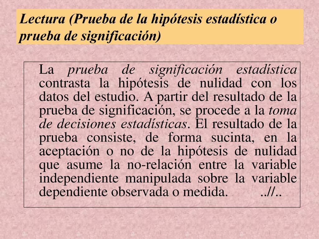 Lectura (Prueba de la hipótesis estadística o prueba de significación)