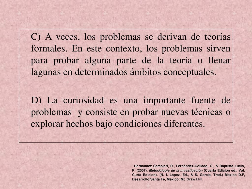 C) A veces, los problemas se derivan de teorías formales