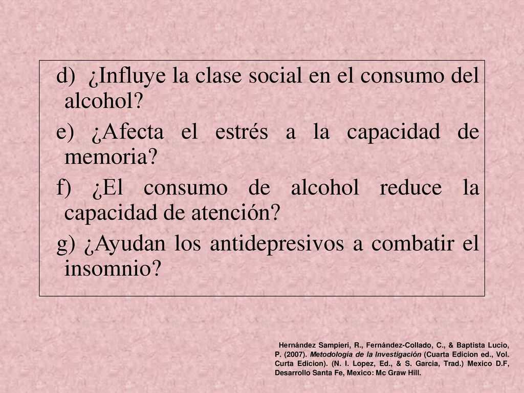 d) ¿Influye la clase social en el consumo del alcohol