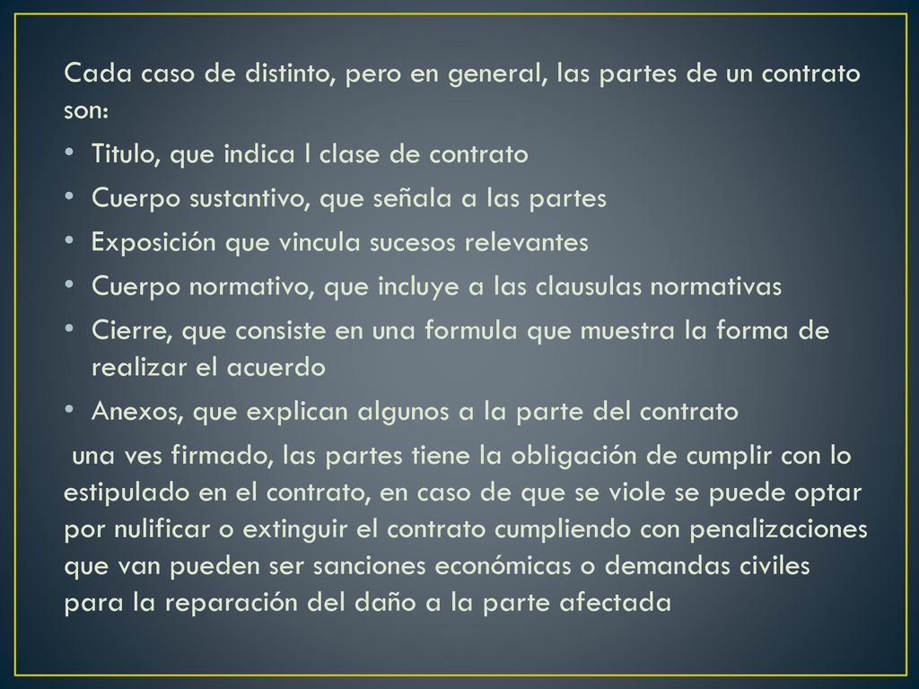 Cada caso de distinto, pero en general, las partes de un contrato son: