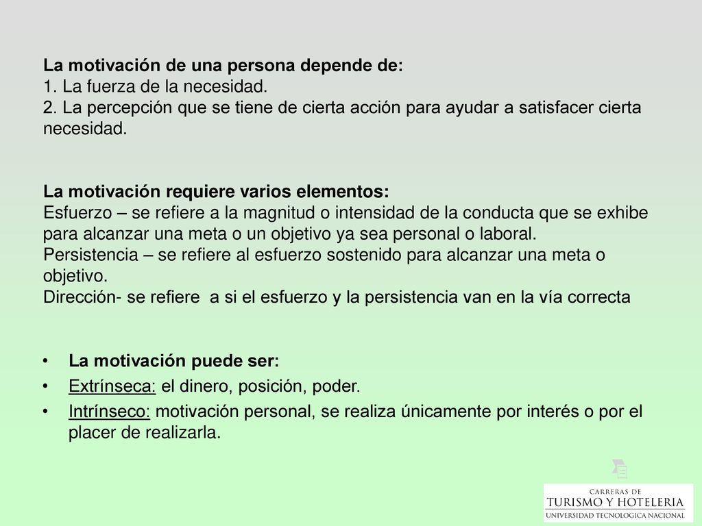 La motivación de una persona depende de: 1. La fuerza de la necesidad