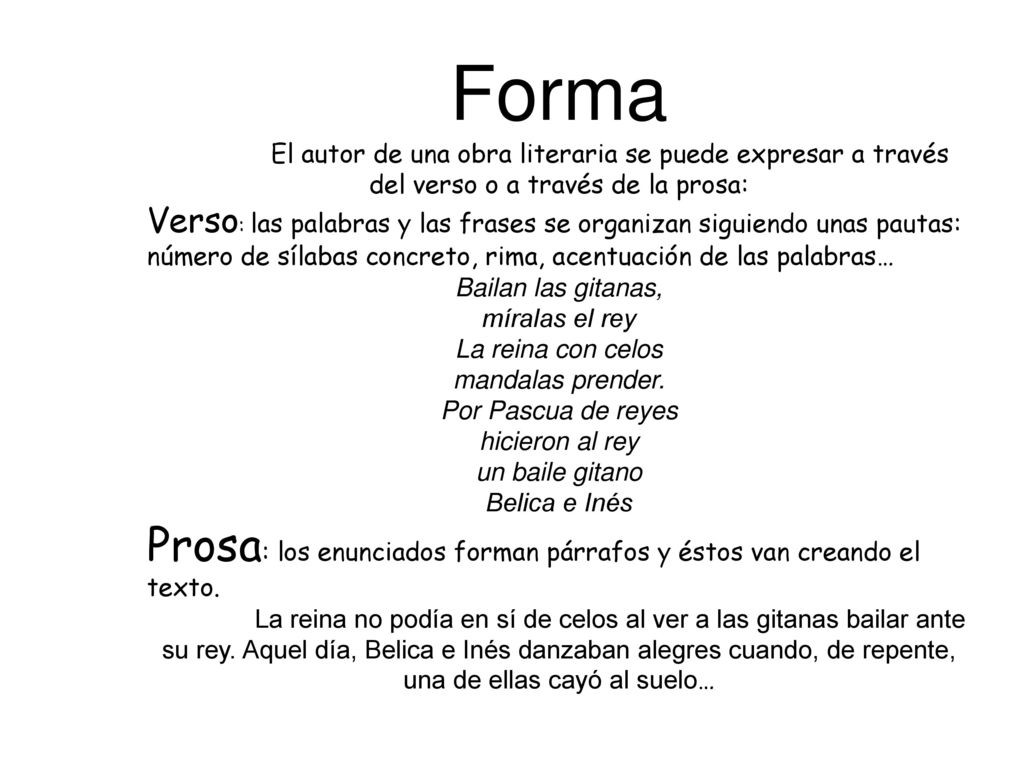 Forma El autor de una obra literaria se puede expresar a través del verso o a través de la prosa: