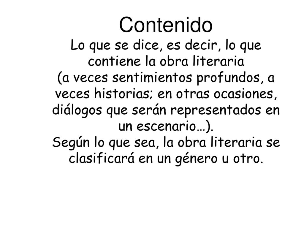 Contenido Lo que se dice, es decir, lo que contiene la obra literaria