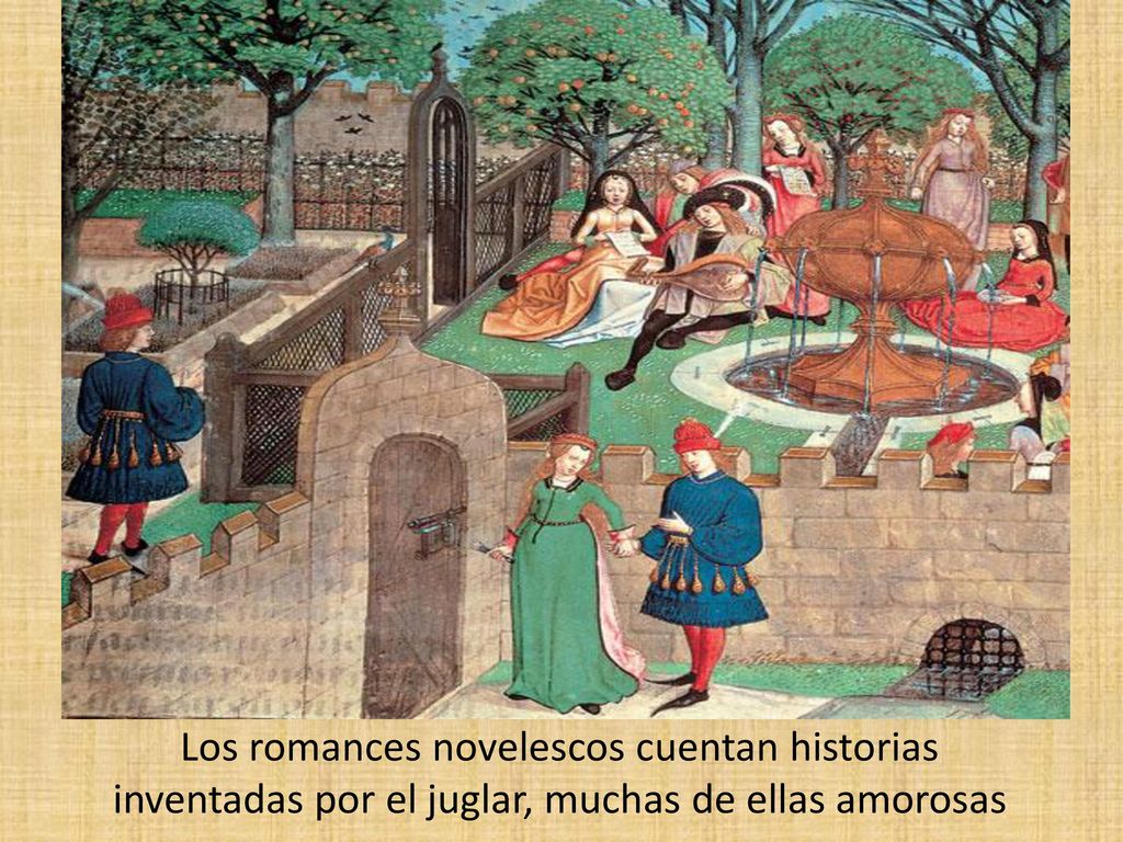 Los romances novelescos cuentan historias inventadas por el juglar, muchas de ellas amorosas