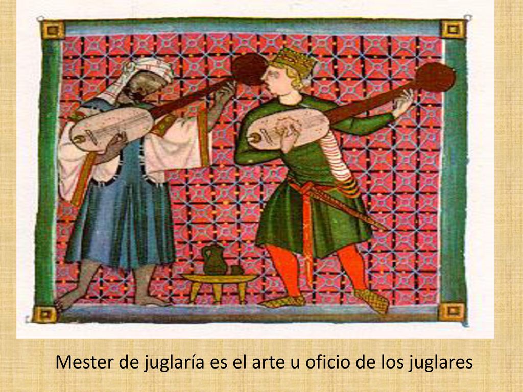 Mester de juglaría es el arte u oficio de los juglares