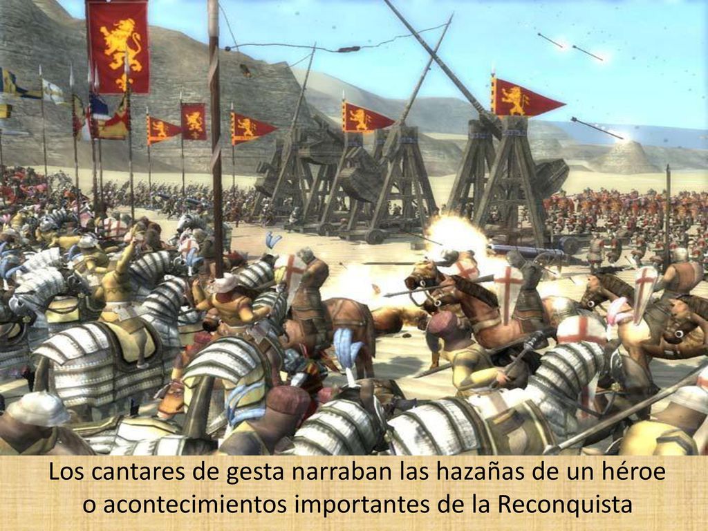 Los cantares de gesta narraban las hazañas de un héroe o acontecimientos importantes de la Reconquista