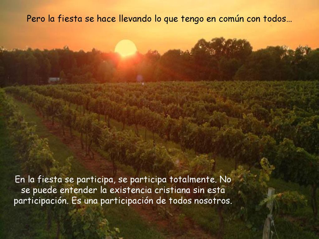 Pero la fiesta se hace llevando lo que tengo en común con todos…
