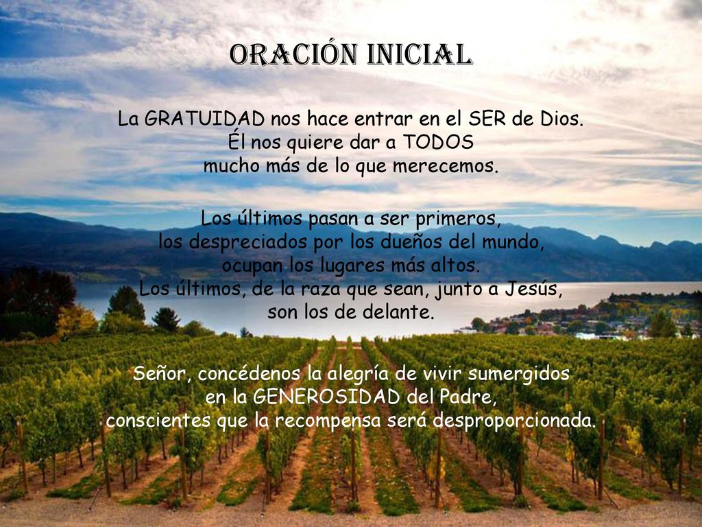 Oración inicial La GRATUIDAD nos hace entrar en el SER de Dios.