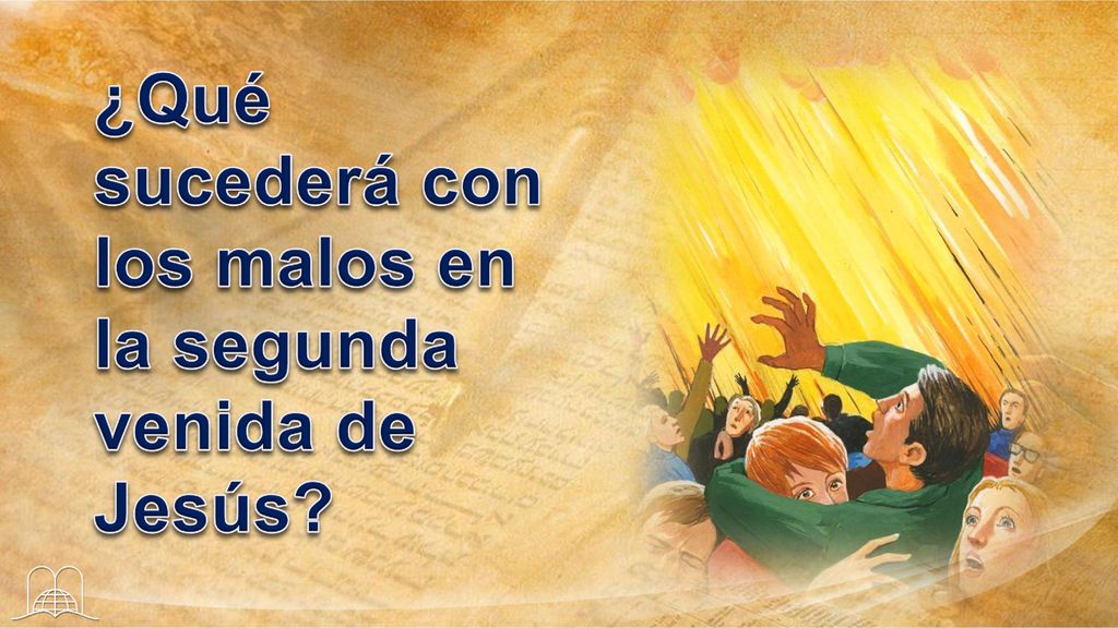¿Qué sucederá con los malos en la segunda venida de Jesús