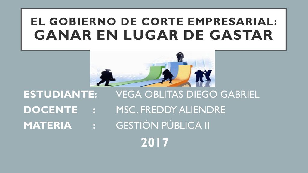 EL GOBIERNO DE CORTE EMPRESARIAL: GANAR EN LUGAR DE GASTAR