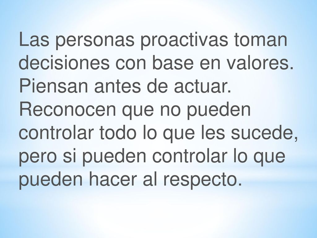 Las personas proactivas toman decisiones con base en valores