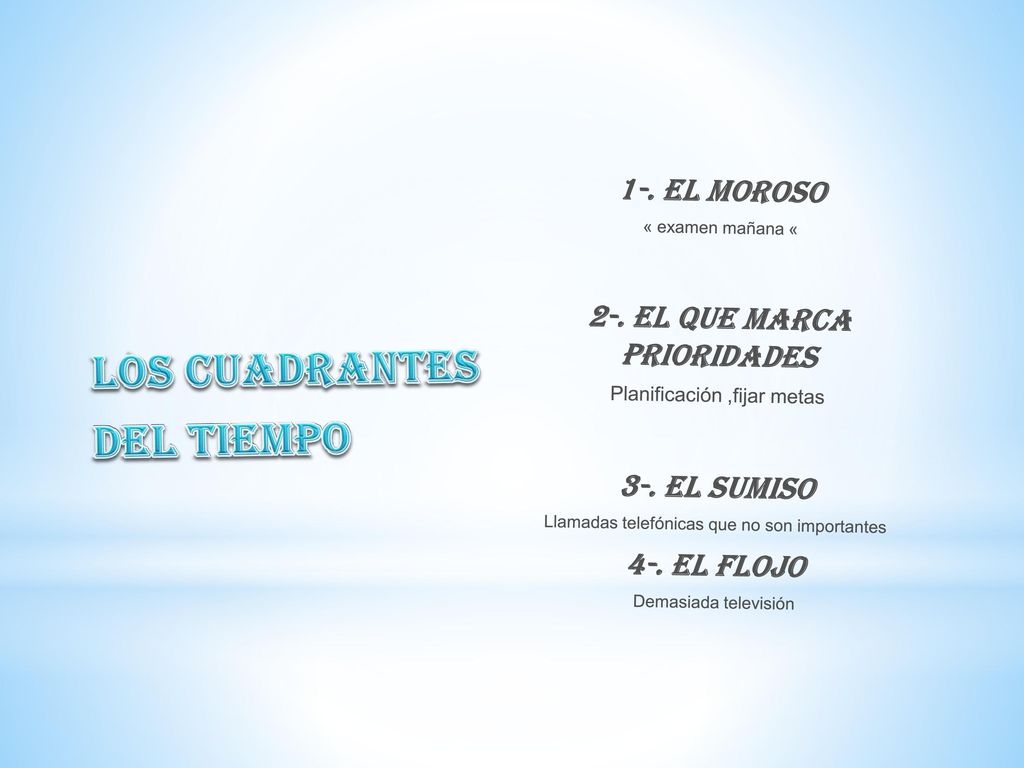 2-. El que marca prioridades