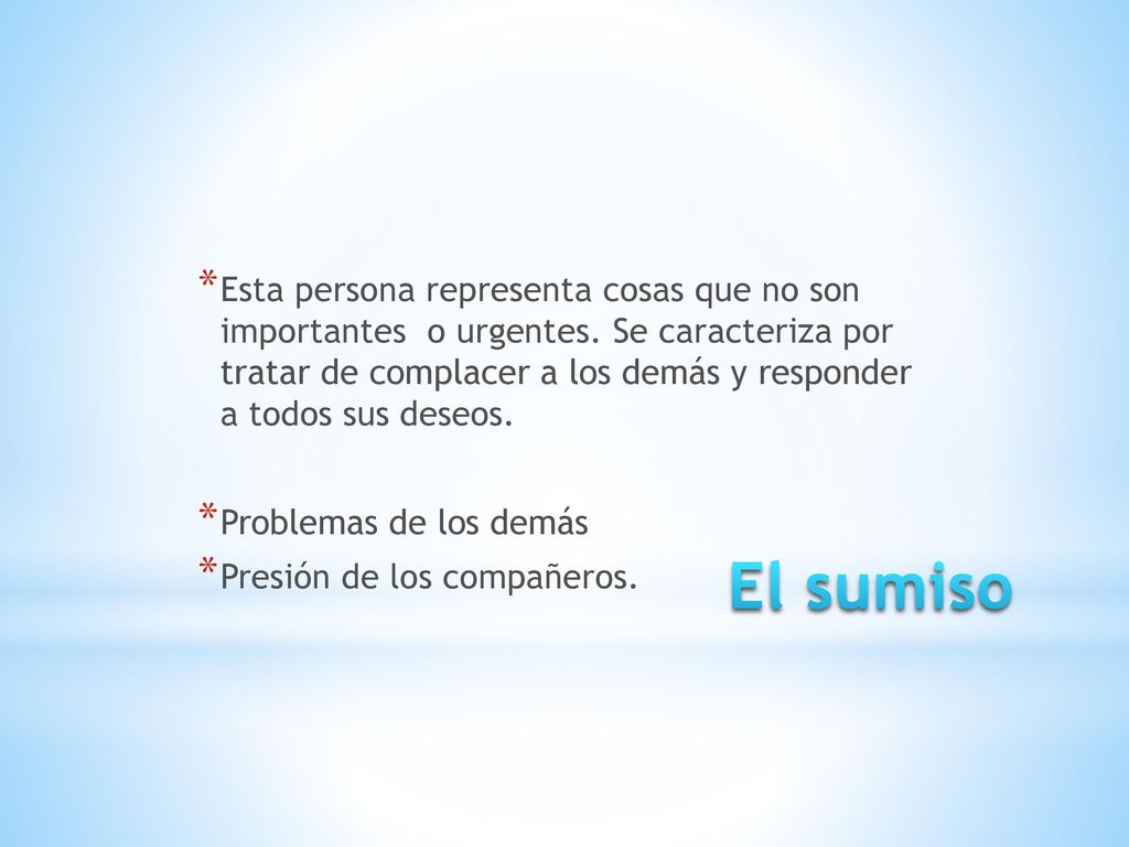 Esta persona representa cosas que no son importantes o urgentes