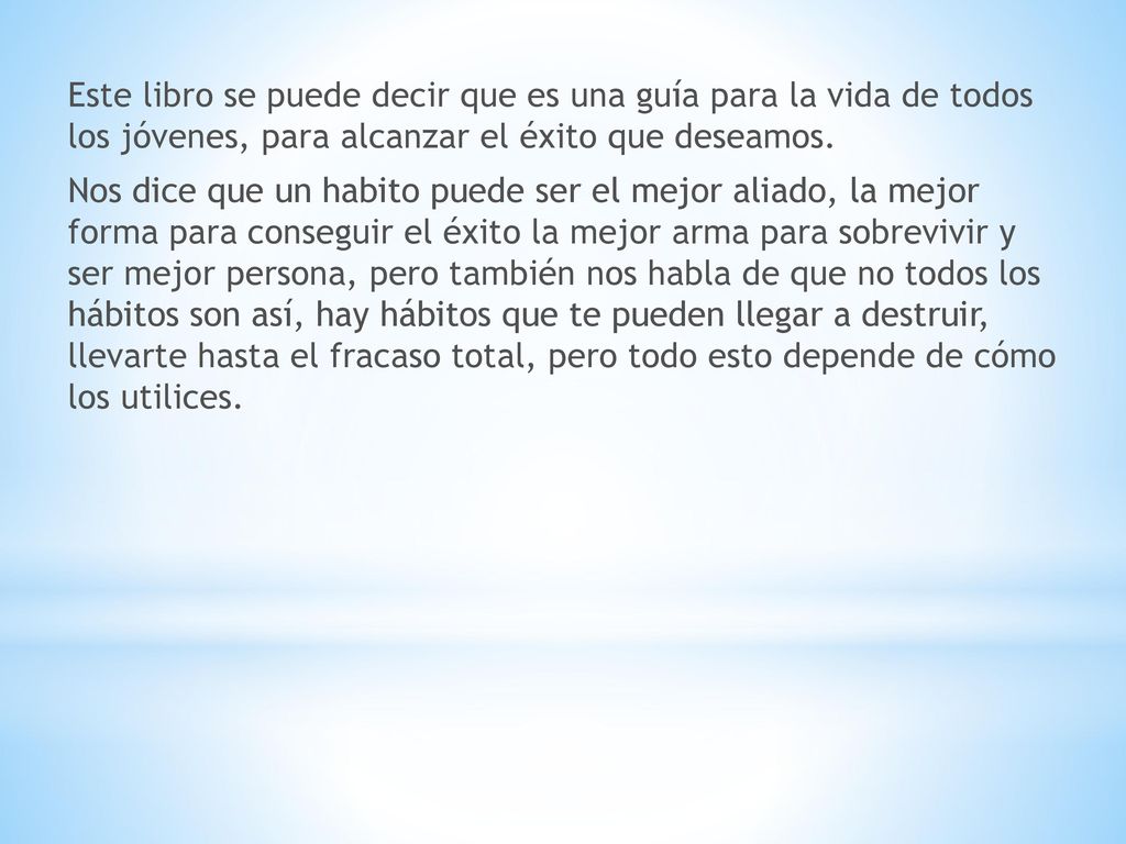 Este libro se puede decir que es una guía para la vida de todos los jóvenes, para alcanzar el éxito que deseamos.