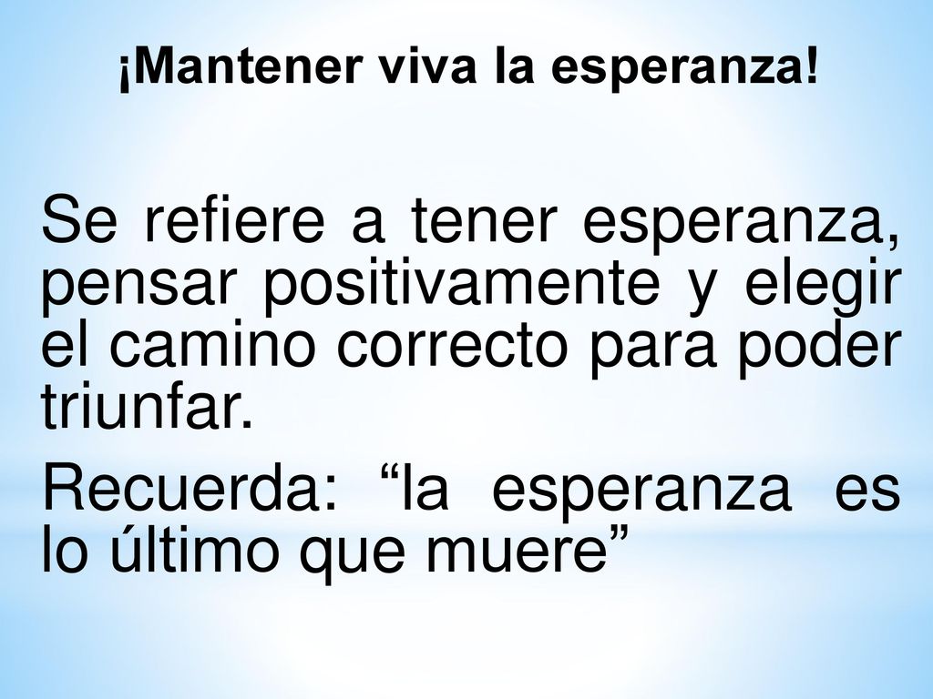 ¡Mantener viva la esperanza!