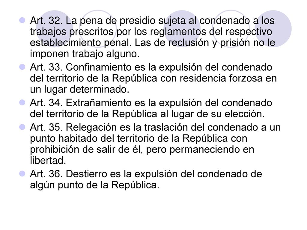 Art. 32. La pena de presidio sujeta al condenado a los trabajos prescritos por los reglamentos del respectivo establecimiento penal. Las de reclusión y prisión no le imponen trabajo alguno.
