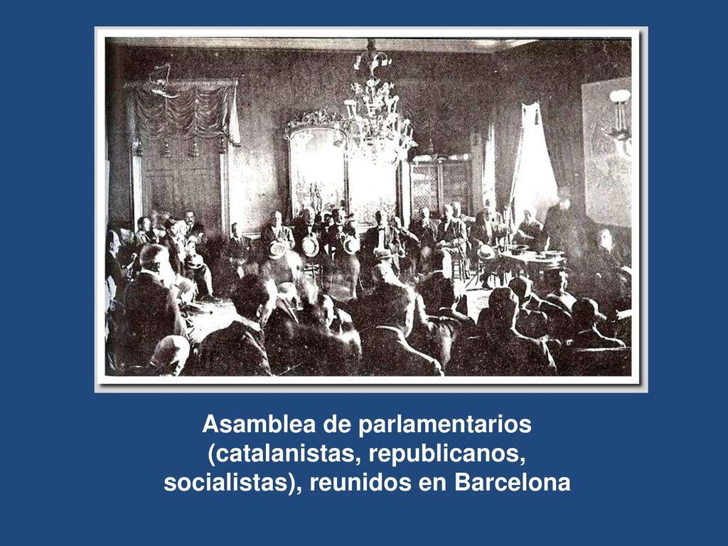 Asamblea de parlamentarios (catalanistas, republicanos, socialistas), reunidos en Barcelona
