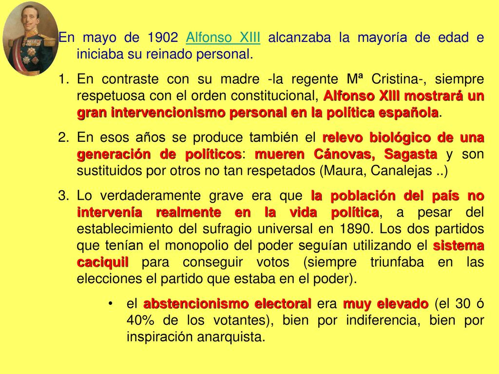 En mayo de 1902 Alfonso XIII alcanzaba la mayoría de edad e iniciaba su reinado personal.
