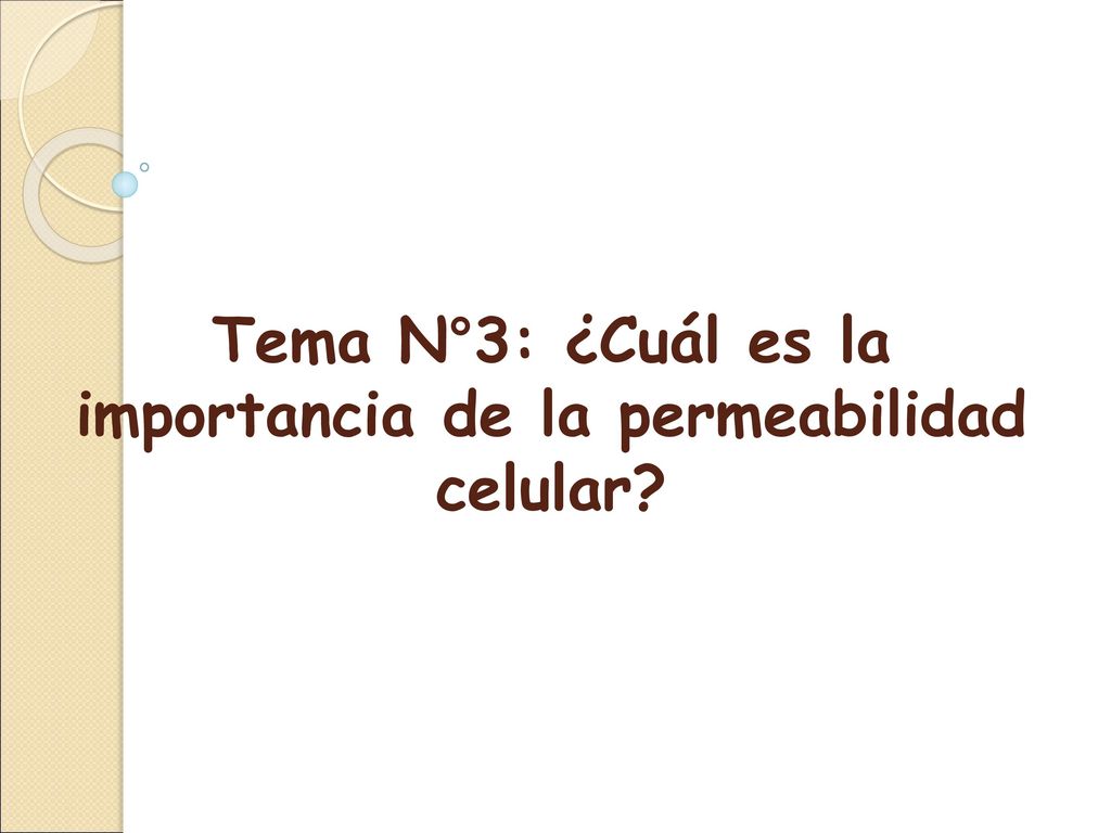 Tema N°3: ¿Cuál es la importancia de la permeabilidad celular
