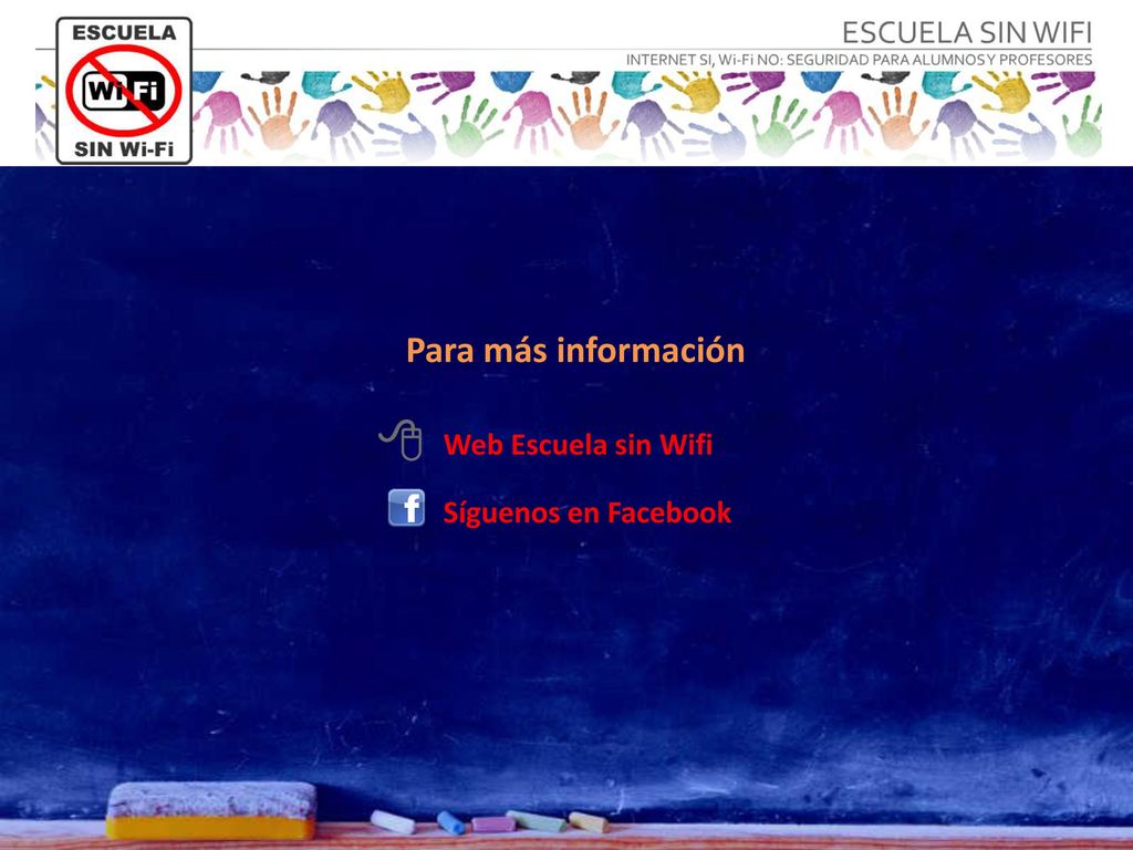 Para más información Web Escuela sin Wifi Síguenos en Facebook 