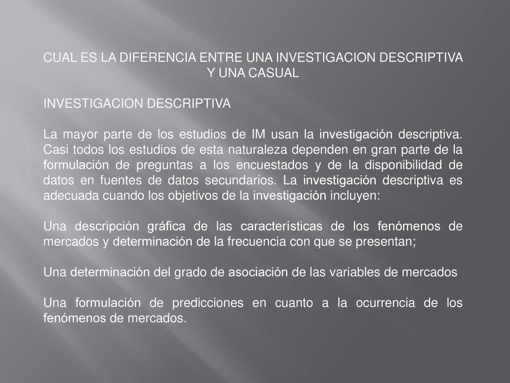 CUAL ES LA DIFERENCIA ENTRE UNA INVESTIGACION DESCRIPTIVA Y UNA CASUAL