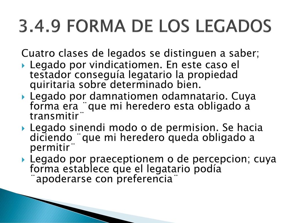 3.4.9 FORMA DE LOS LEGADOS Cuatro clases de legados se distinguen a saber;