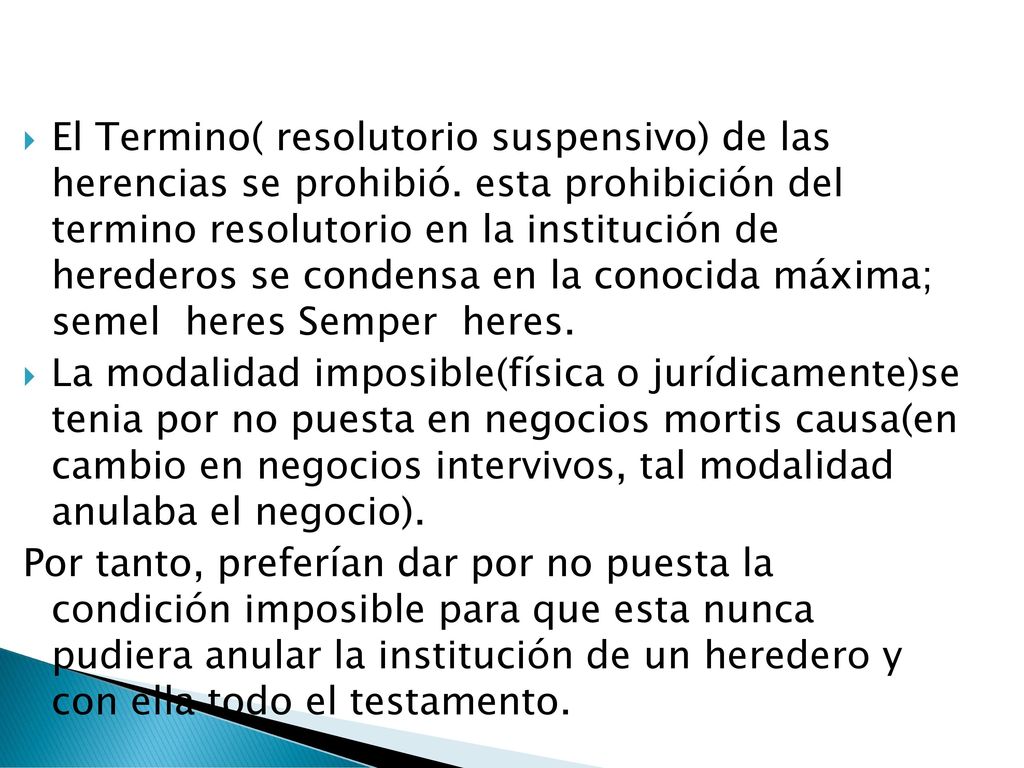 El Termino( resolutorio suspensivo) de las herencias se prohibió