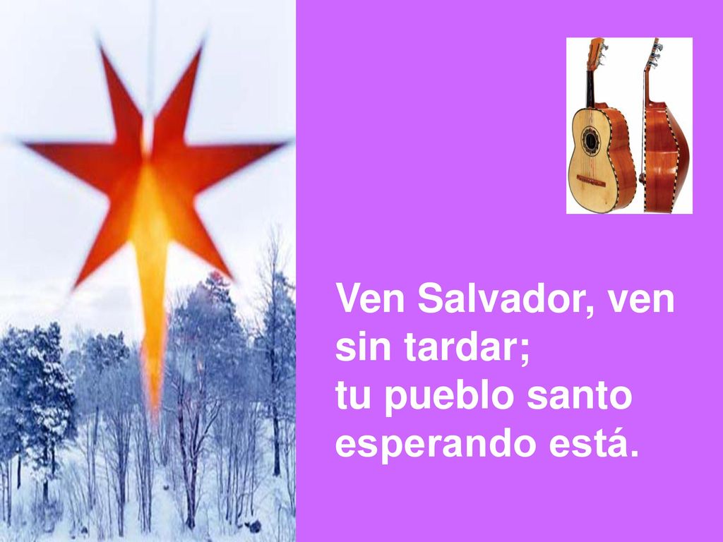 Ven Salvador, ven sin tardar; tu pueblo santo esperando está.