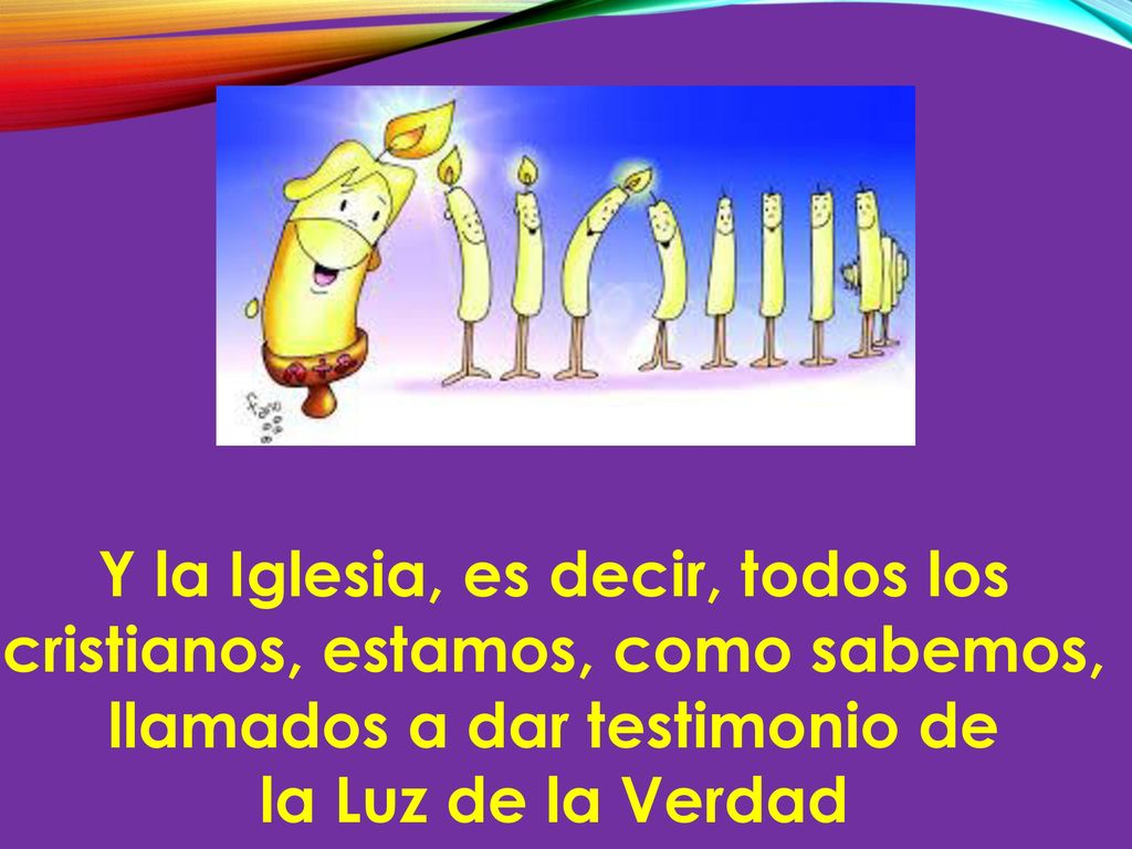 Y la Iglesia, es decir, todos los cristianos, estamos, como sabemos, llamados a dar testimonio de