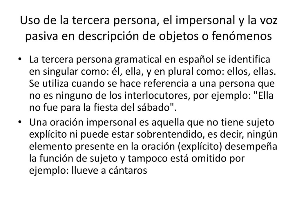 Uso de la tercera persona, el impersonal y la voz pasiva en descripción de objetos o fenómenos