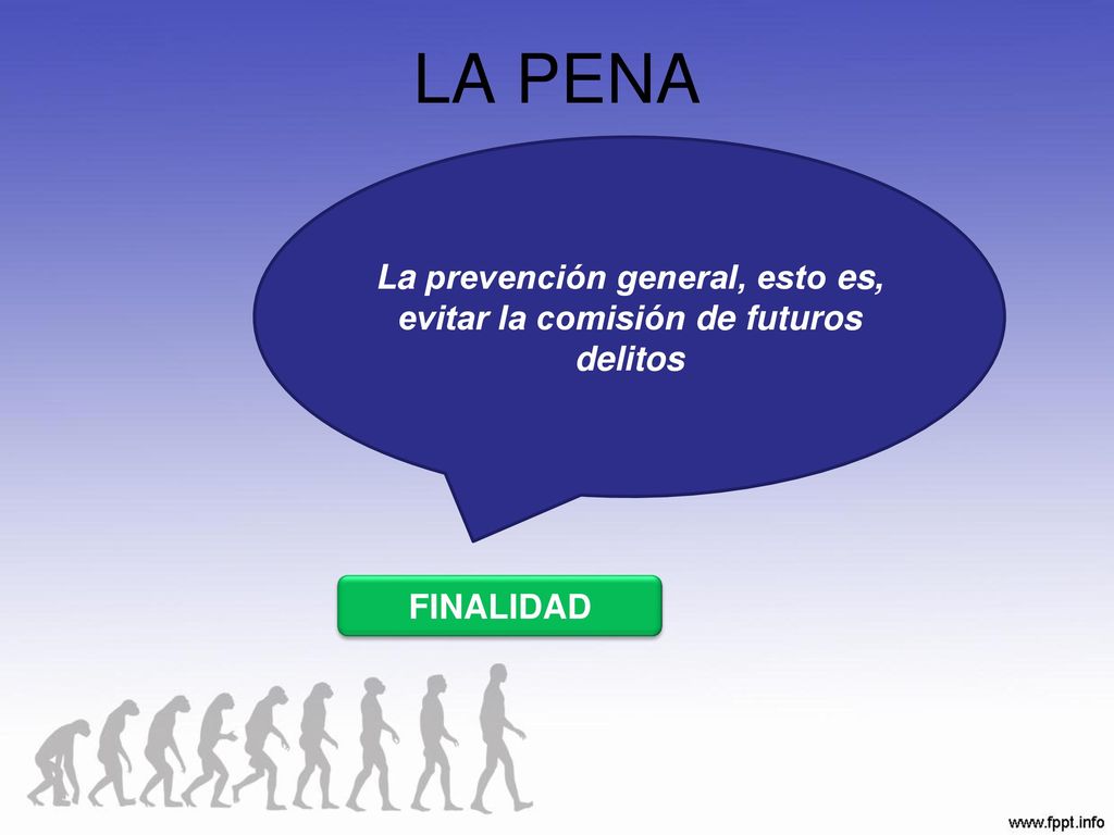 La prevención general, esto es, evitar la comisión de futuros delitos