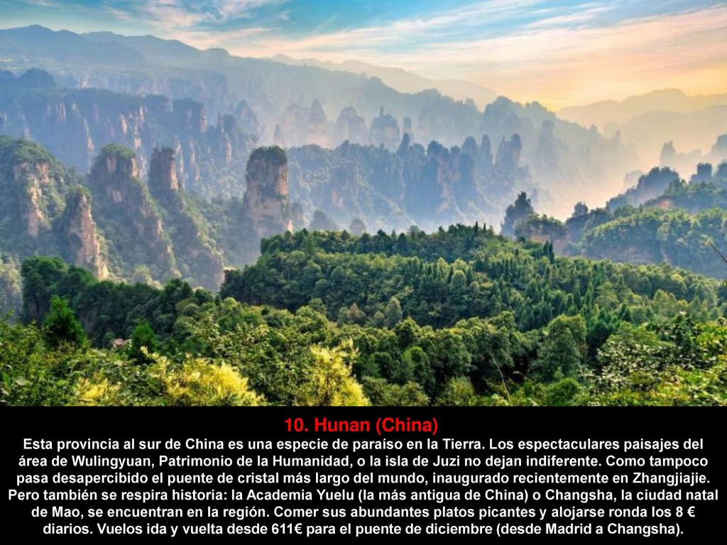 10. Hunan (China) Esta provincia al sur de China es una especie de paraíso en la Tierra.