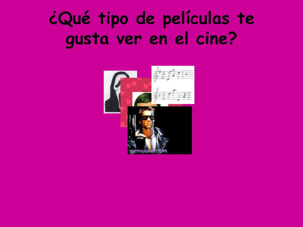 ¿Qué tipo de películas te gusta ver en el cine