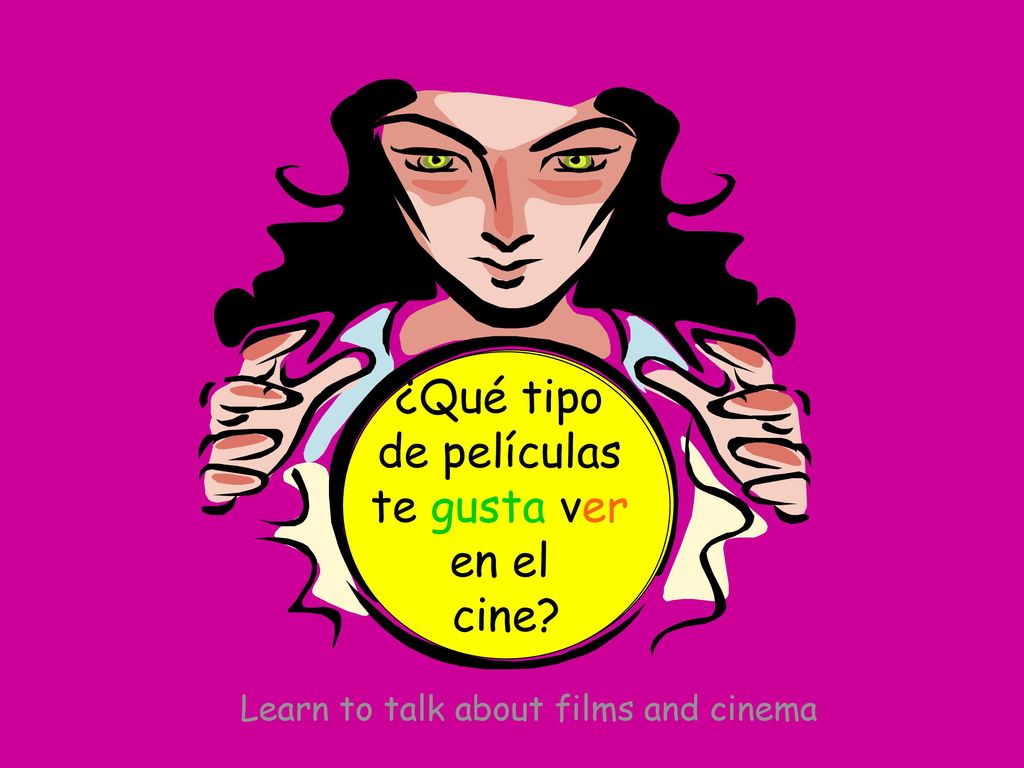 ¿Qué vamos a estudiar hoy ¿Qué tipo de películas te gusta ver en el