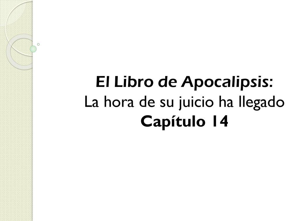 El Libro de Apocalipsis: La hora de su juicio ha llegado Capítulo 14