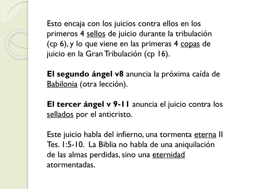Esto encaja con los juicios contra ellos en los primeros 4 sellos de juicio durante la tribulación (cp 6), y lo que viene en las primeras 4 copas de juicio en la Gran Tribulación (cp 16).