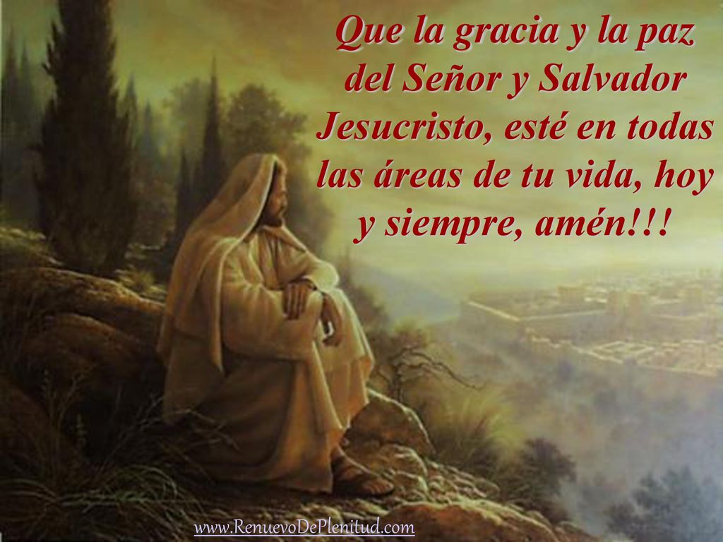 Que la gracia y la paz del Señor y Salvador Jesucristo, esté en todas las áreas de tu vida, hoy y siempre, amén!!!