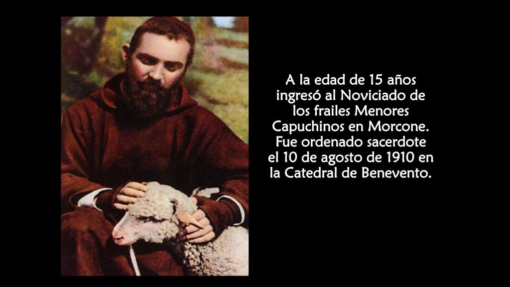 A la edad de 15 años ingresó al Noviciado de los frailes Menores Capuchinos en Morcone.