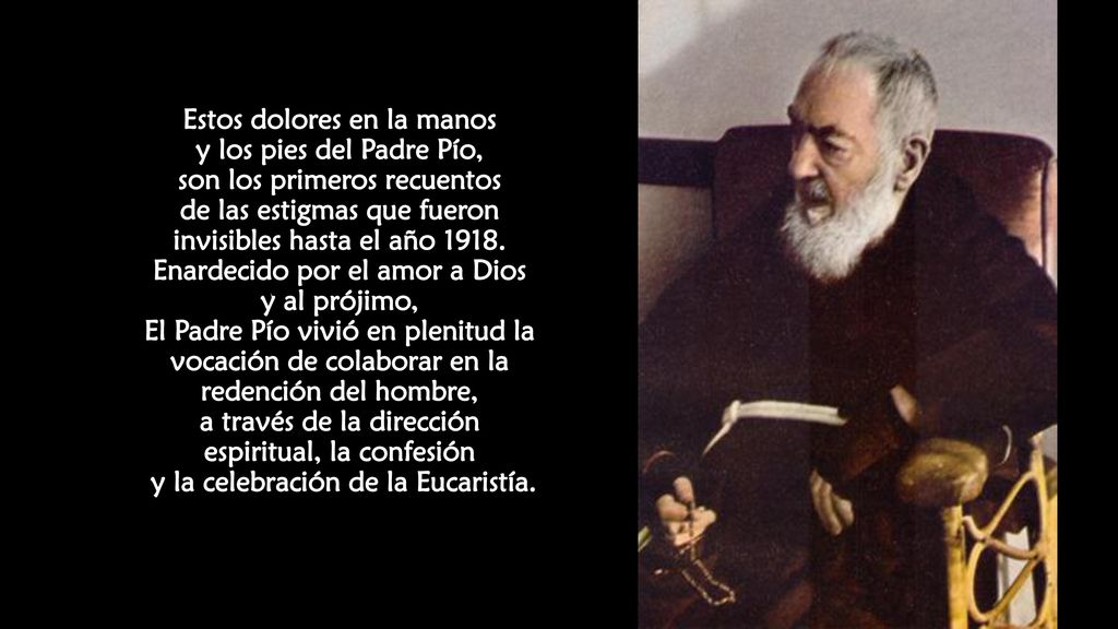 Estos dolores en la manos y los pies del Padre Pío, son los primeros recuentos de las estigmas que fueron invisibles hasta el año 1918.