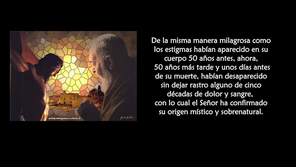 con lo cual el Señor ha confirmado su origen místico y sobrenatural.