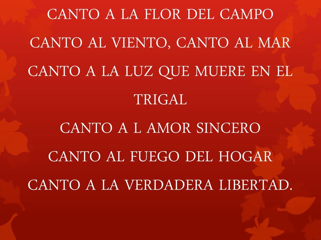 CANTO A LA FLOR DEL CAMPO CANTO AL VIENTO, CANTO AL MAR