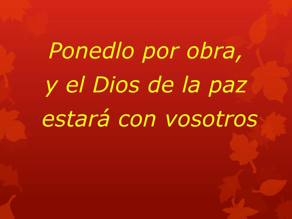 Ponedlo por obra, y el Dios de la paz estará con vosotros