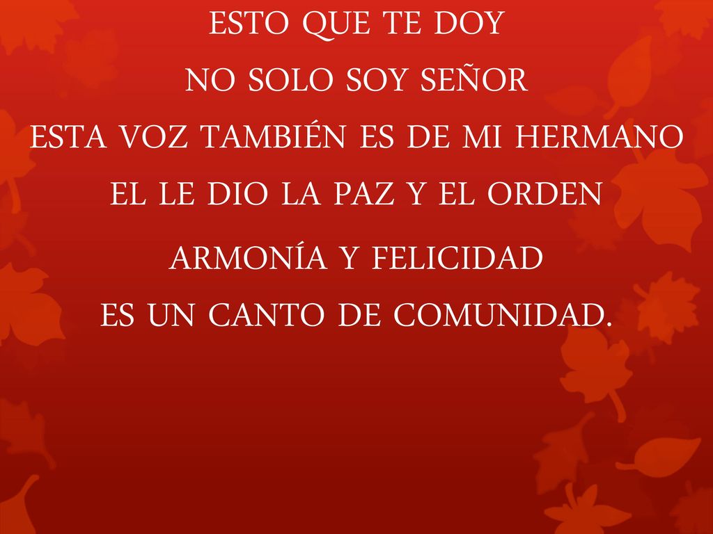 ESTA VOZ TAMBIÉN ES DE MI HERMANO EL LE DIO LA PAZ Y EL ORDEN