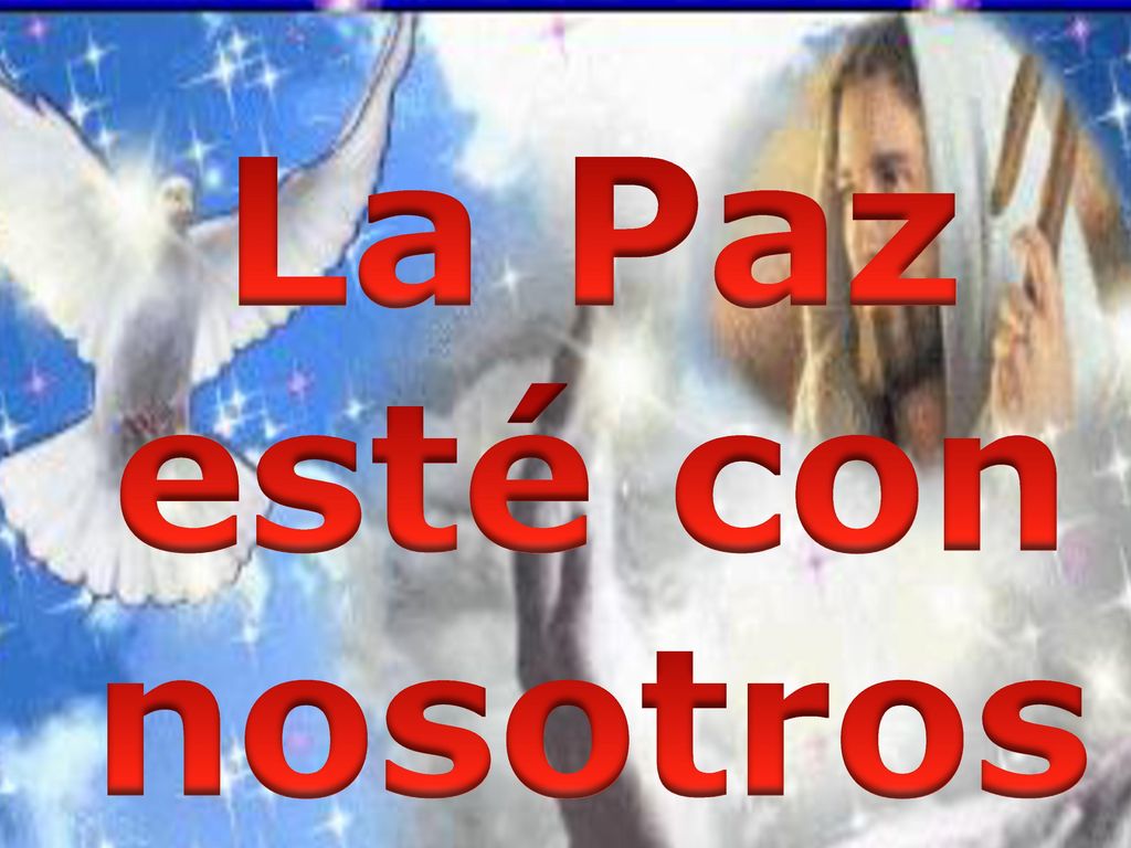 La Paz esté con nosotros