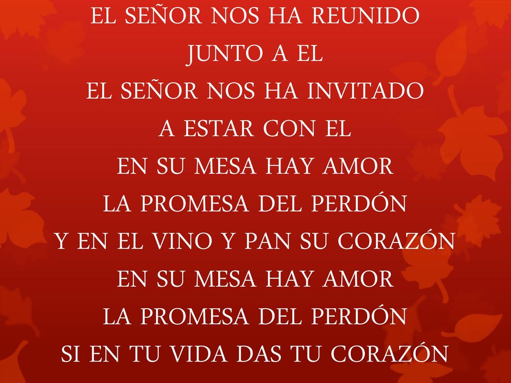 EL SEÑOR NOS HA INVITADO A ESTAR CON EL EN SU MESA HAY AMOR