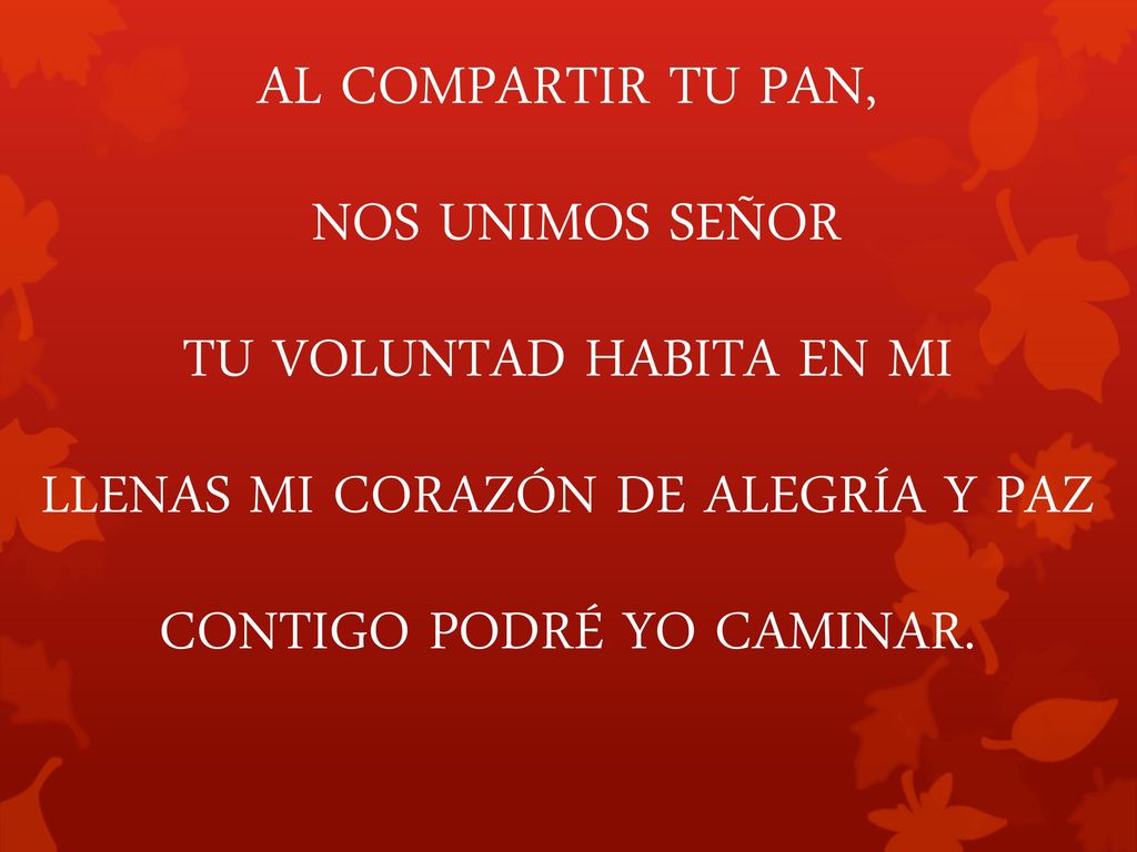 TU VOLUNTAD HABITA EN MI LLENAS MI CORAZÓN DE ALEGRÍA Y PAZ