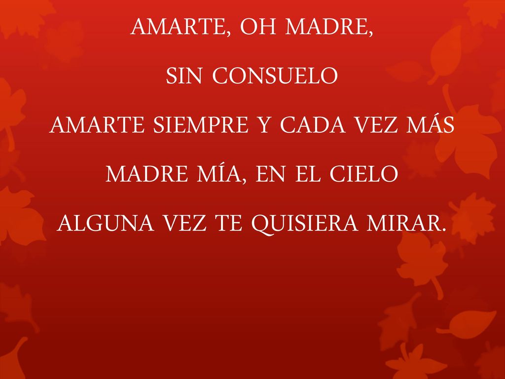 AMARTE SIEMPRE Y CADA VEZ MÁS MADRE MÍA, EN EL CIELO