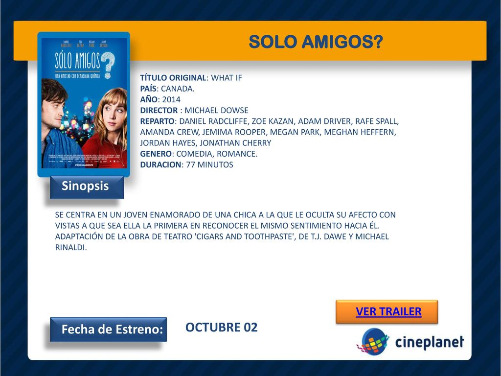 SOLO AMIGOS Sinopsis OCTUBRE 02 Fecha de Estreno: VER TRAILER
