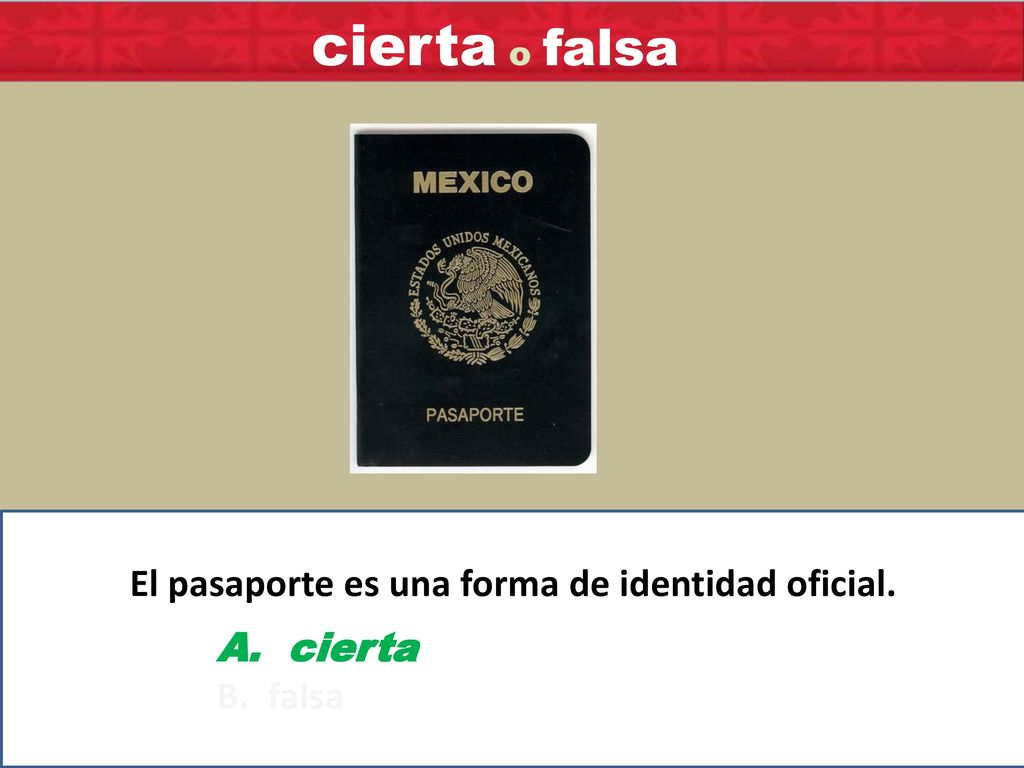 El pasaporte es una forma de identidad oficial.