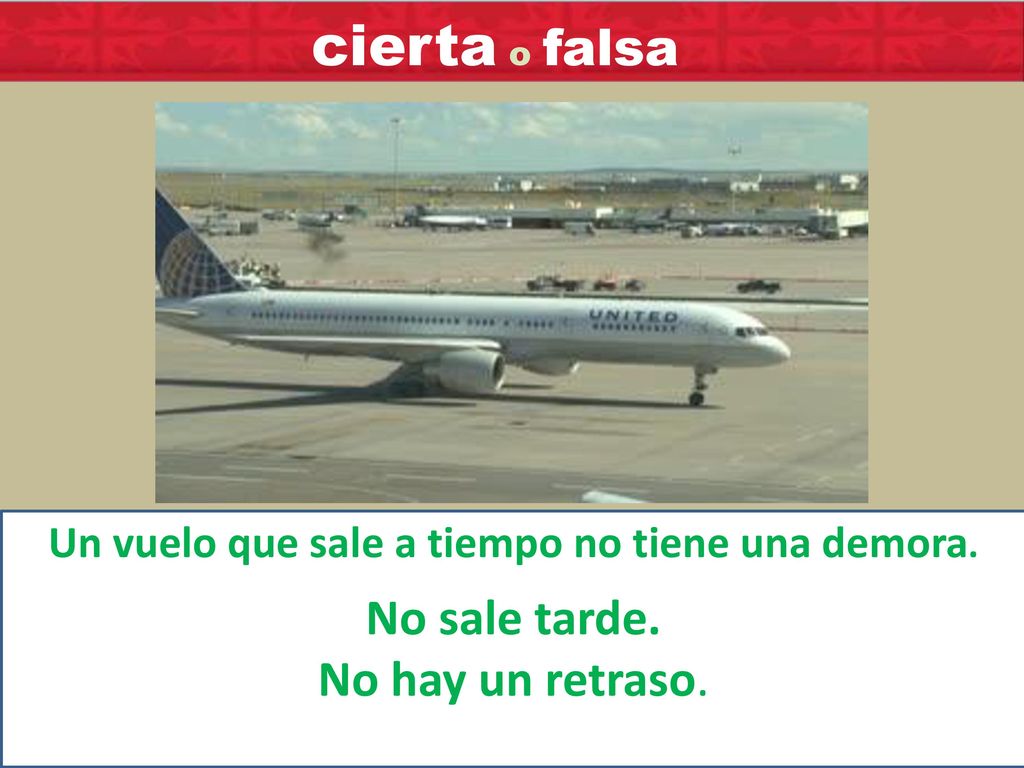 Un vuelo que sale a tiempo no tiene una demora.